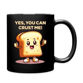 You Can Crust Me - Full Colour Mug - black - Right