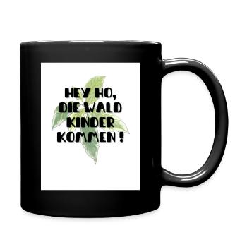 Hey Ho die Wald Kinder kommen - Tasse einfarbig - Schwarz - Rechts