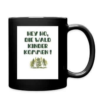 Hey Ho die Wald Kinder kommen - Tasse einfarbig - Schwarz - Rechts
