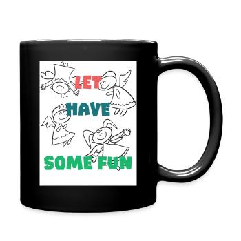 Lasst uns Spaß haben. - Tasse einfarbig - Schwarz - Rechts