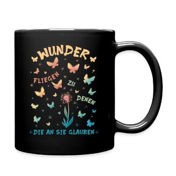 Wunder fliegen zu denen, die an sie glauben - Mut - Tasse einfarbig - Schwarz - Rechts