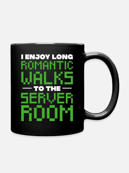 I enjoy romantic walks to the server room - Tasse einfarbig - Schwarz