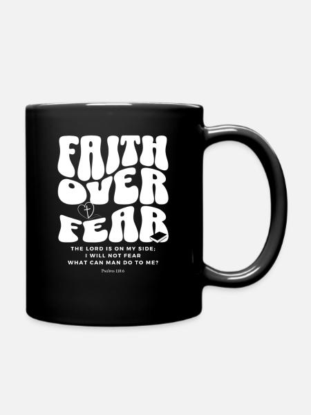 Der Glaube über die Angst. Christliches Kleidungsdesign. - Tasse einfarbig - Schwarz