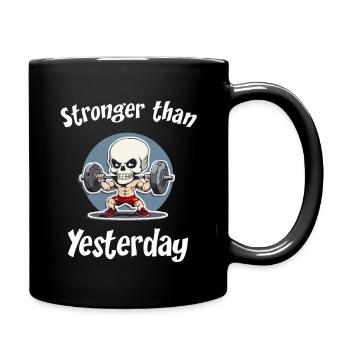 Stronger than Yesterday - Funny Gym Design - Tasse einfarbig - Schwarz - Rechts