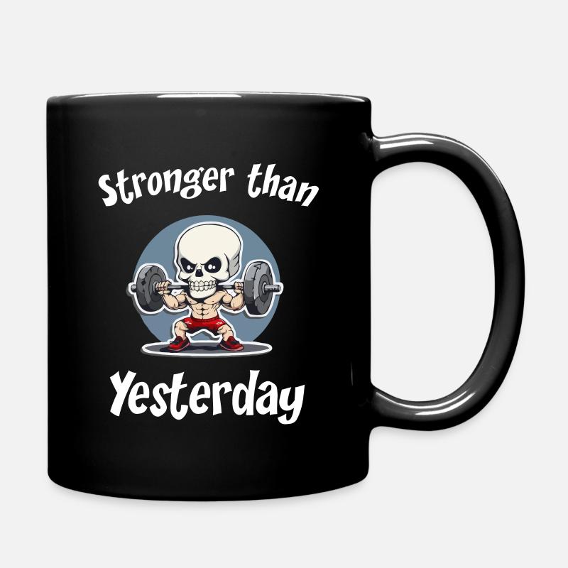 Stronger than Yesterday - Funny Gym Design - Tasse einfarbig - Schwarz