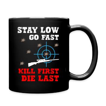 Rester bas, aller vite, tuer le premier, mourir, dernier tireur d’élite - Mug uni - noir - Droite