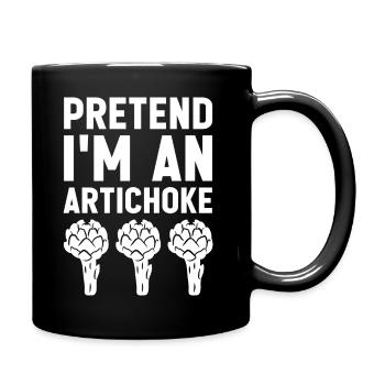Pretend I'm An Artichoke Edible Thistle Vegetarian - Tasse einfarbig - Schwarz - Rechts