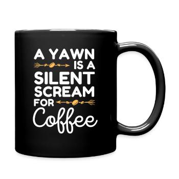 A yawn is a silent scream for coffee funny quote - Full Colour Mug - black - Right