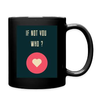 If Not you WHO 20240710 164118 0000 - Tasse einfarbig - Schwarz - Rechts