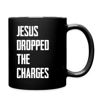 Jesus Dropped The Charges - Full Colour Mug - black - Right