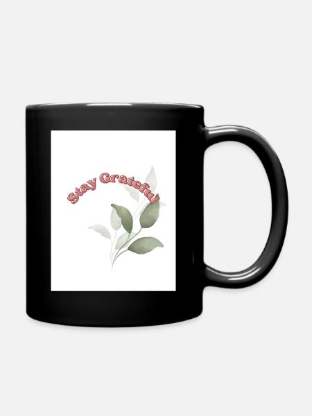 Stay Grateful - Tasse einfarbig - Schwarz
