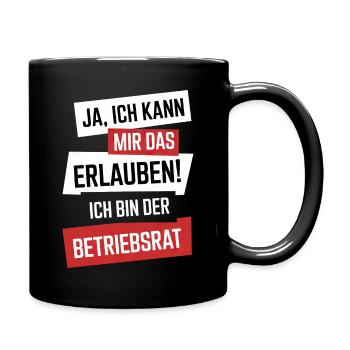 Lustiger Betriebsrat Spruch - Tasse einfarbig - Schwarz - Rechts