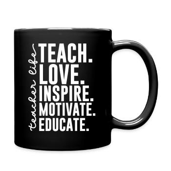 Teach, Love, Inspire, Motivate, Educate - Tasse einfarbig - Schwarz - Rechts