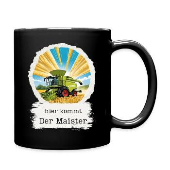Hier kommt der Maister – Häcksler voraus! - Tasse einfarbig - Schwarz - Rechts