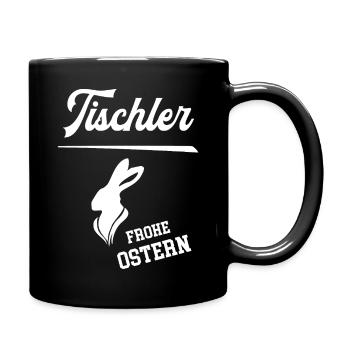 Tischler Frohe Ostern Ostergeschenk Tischlerei - Tasse einfarbig - Schwarz - Rechts