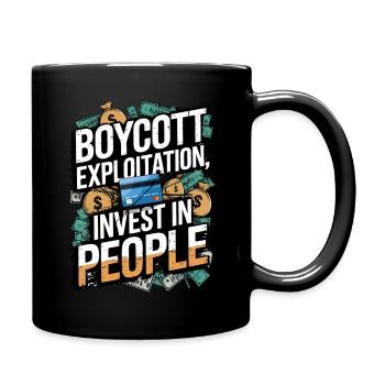 Boykott der Ausbeutung - Invest in People - Tasse einfarbig - Schwarz - Rechts