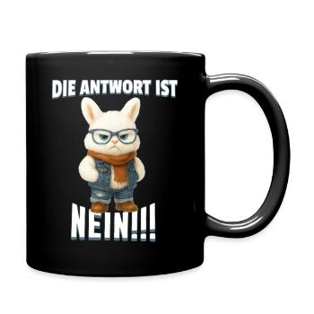 Die Antwort ist Nein! Lustiger Hase Spruch T-Shirt - Tasse einfarbig - Schwarz - Rechts