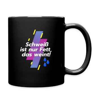 Schweiß ist nur Fett, das weint – Sportshirt - Tasse einfarbig - Schwarz - Rechts