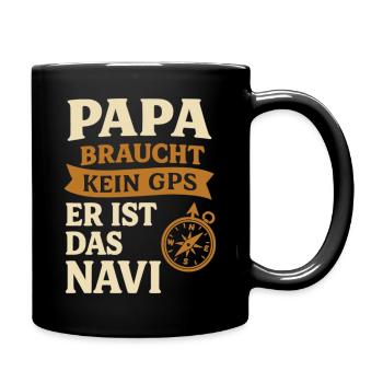 Papa ist das Navi – Vatertags T-Shirt - Tasse einfarbig - Schwarz - Rechts