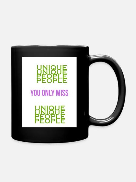 You only miss UNIQUE PEOPLE - Full Colour Mug - black