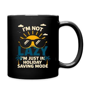 Ich bin nicht faul - nur im Urlaubs-Economy-Modus - Tasse einfarbig - Schwarz - Rechts