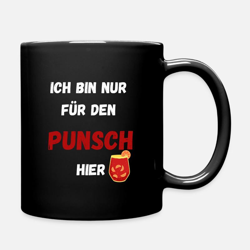 Humorvolle Punsch Spruch Weihnachtsmarkt - Tasse einfarbig - Schwarz