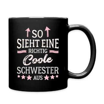 So sieht eine richtig coole Schwester aus - Tasse einfarbig - Schwarz - Rechts
