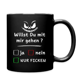 Willst Du mit mir gehen? ja nein nur ... - Tasse einfarbig - Schwarz - Rechts