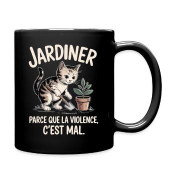 Jardiner, parce que la violence c’est mal - Mug uni - noir - Droite
