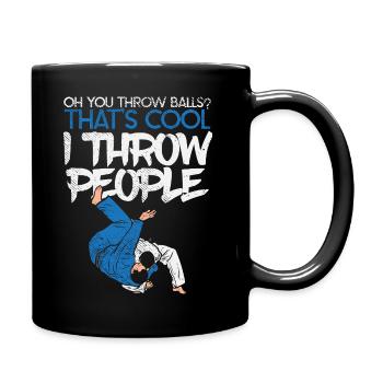 Oh You Throw Balls I Throw People Judo BJJ Design - Tasse einfarbig - Schwarz - Rechts