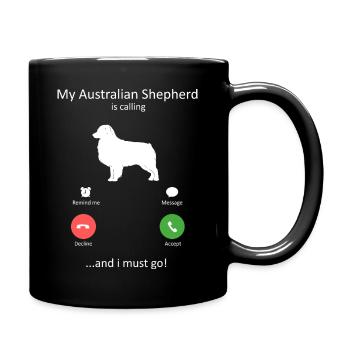 Mein Australian Shepherd ruft Must Go Kunst - Tasse einfarbig - Schwarz - Rechts