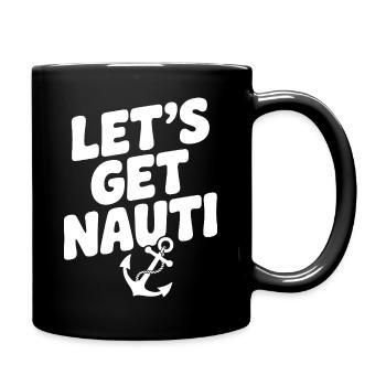 Lasst uns Nauti holen. - Tasse einfarbig - Schwarz - Rechts