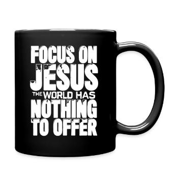 Concentrez-vous sur Jésus, le monde n’a rien à offrir - Mug uni - noir - Droite