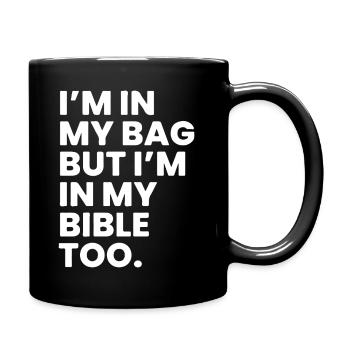Je suis dans mon sac mais je suis aussi dans ma bible. - Mug uni - noir - Droite