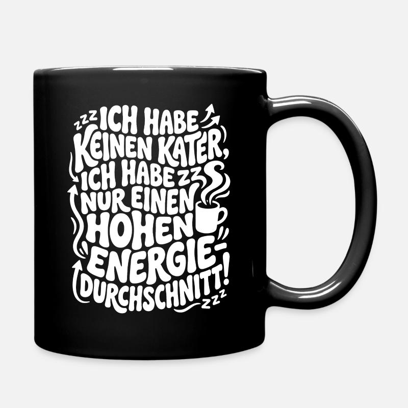Ich habe keinen Kater nur hohen Energielevel - Tasse einfarbig - Schwarz