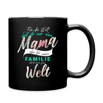 Muttertag T-Shirt | Für die Welt bist du eine Mama - Tasse einfarbig - Schwarz - Rechts