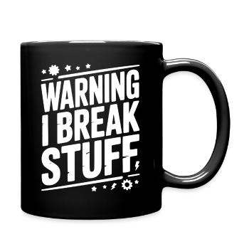 Warnung: Ich mache Sachen kaputt - Tasse einfarbig - Schwarz - Rechts