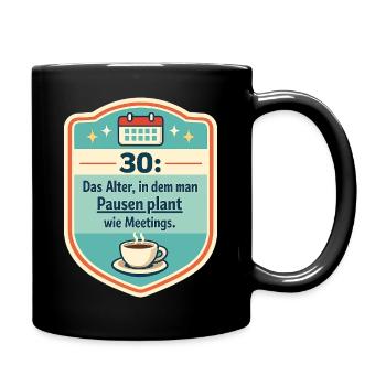 30: Pausenplan wie Meetings Badge - Tasse einfarbig - Schwarz - Rechts