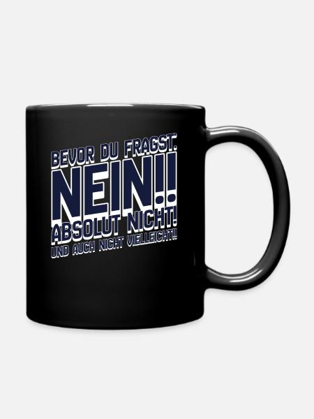 Bevor Du Fragst: Nein Absolut Nein - Tasse einfarbig - Schwarz
