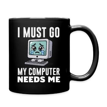 I Must Go My Computer Needs Me Funny PC Expert - Full Colour Mug - black - Right