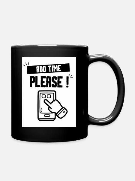Add Time Please - Full Colour Mug - black