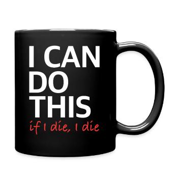 Je peux le faire – si je meurs, je meurs - Mug uni - noir - Droite