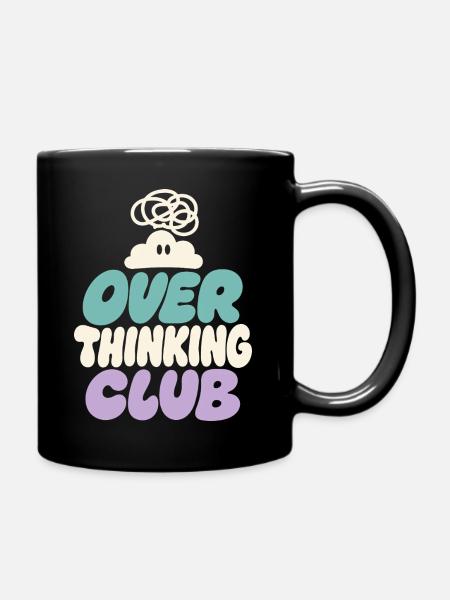 Overthinking Club – Grübel-Spruch - Tasse einfarbig - Schwarz
