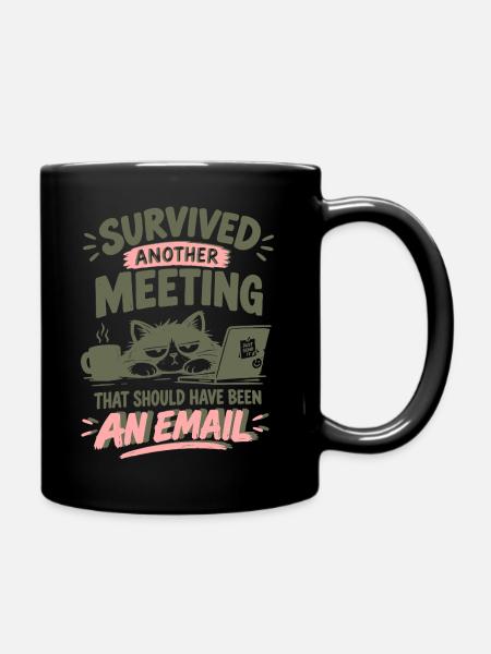 Überlebte Meeting-Email - Tasse einfarbig - Schwarz