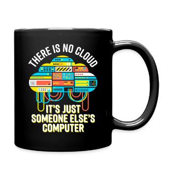 Cloud: It's Just Someone Else's Computer - Tasse einfarbig - Schwarz - Rechts