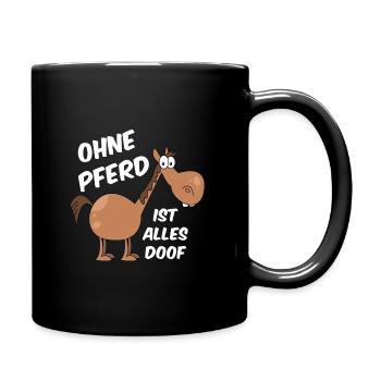 Ohne Pferd ist alles doof - Tasse einfarbig - Schwarz - Rechts