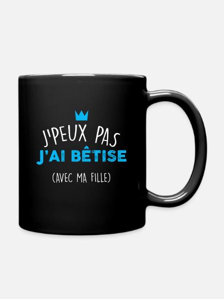 Je peux pas j'ai bêtise avec ma fille - Mug uni - noir