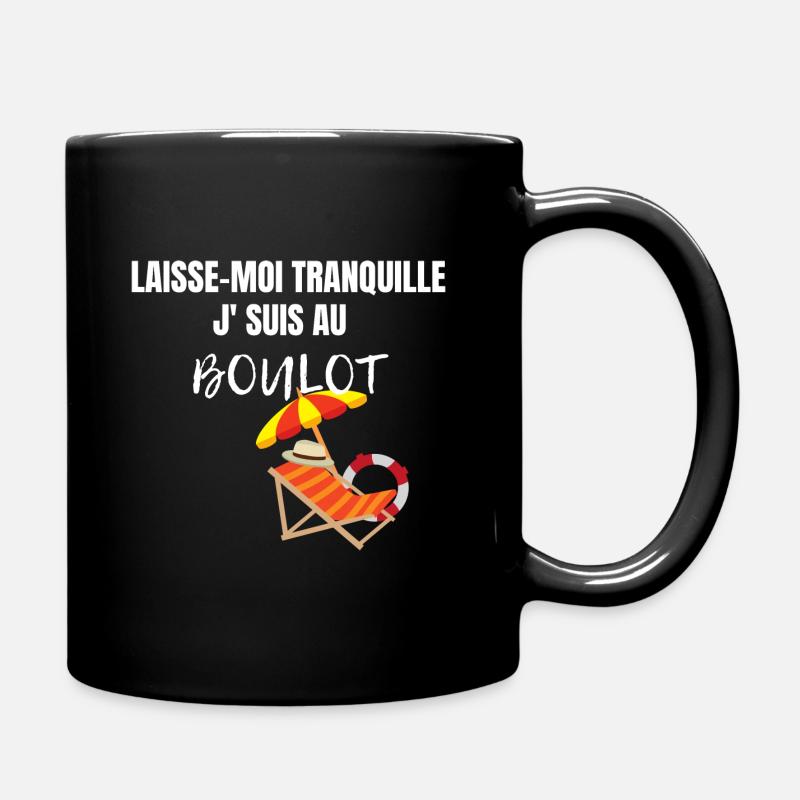 Laisse moi tranquille j' suis au boulot - Mug uni - noir