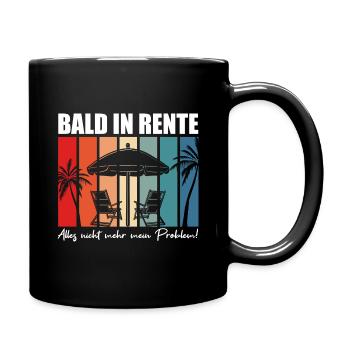 Bald in Rente Ruhestand Rentner Geschenk - Tasse einfarbig - Schwarz - Rechts