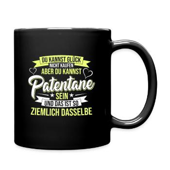 Patentante Glück Spruch Taufpatin - Tasse einfarbig - Schwarz - Rechts